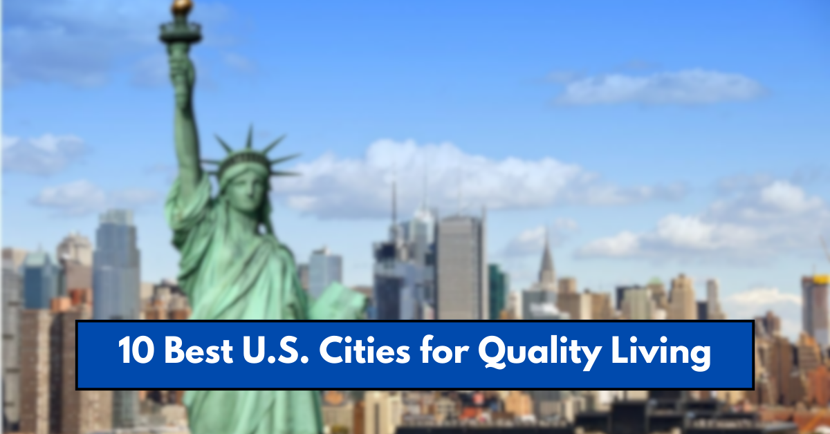 10 Best U.S. Cities for Quality Living