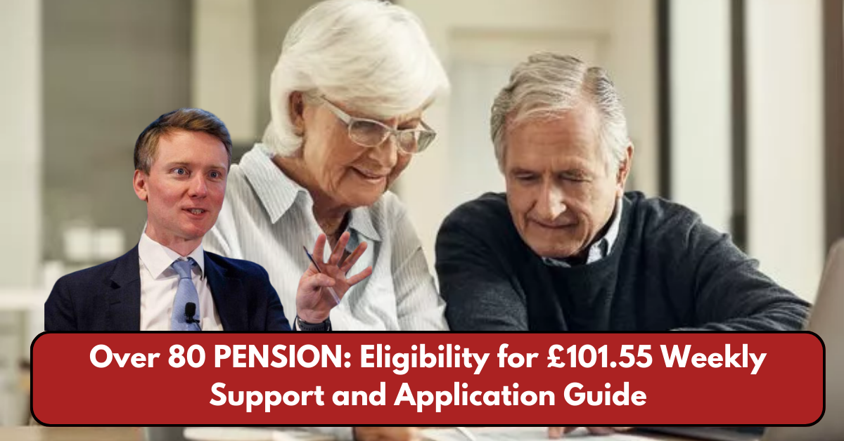 Over 80 PENSION: Eligibility for £101.55 Weekly Support and Application Guide