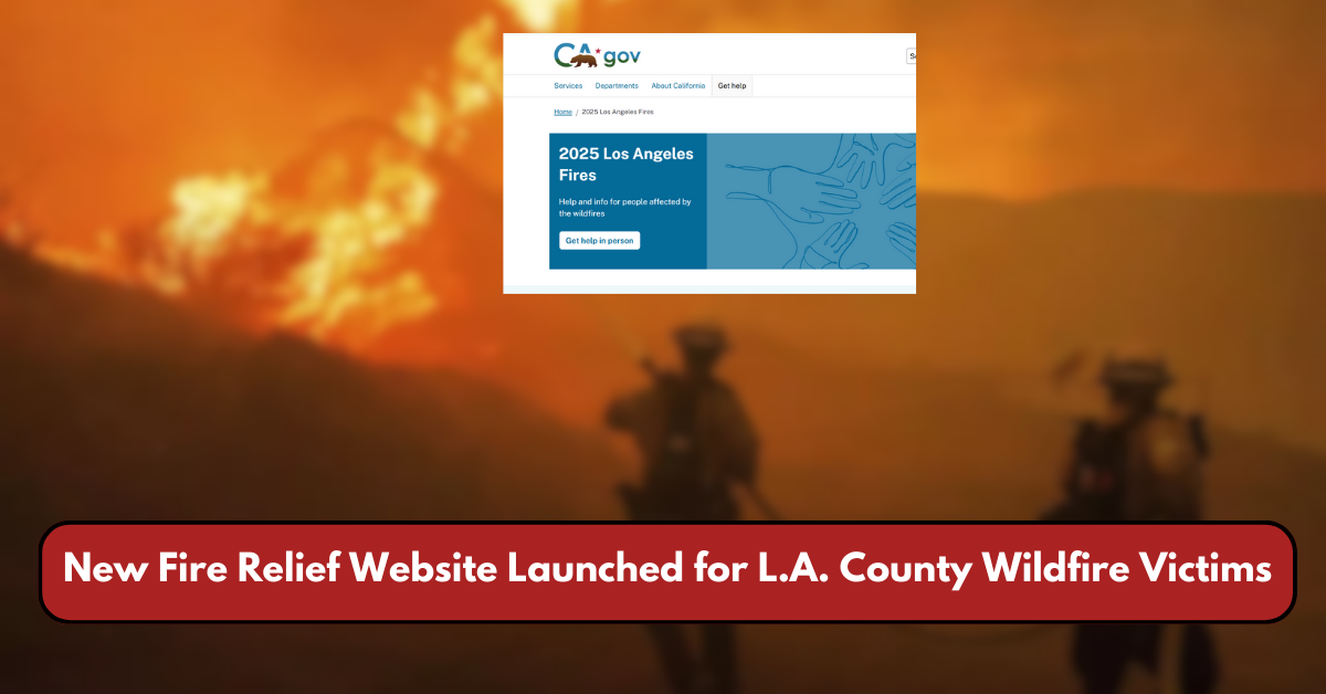 New Fire Relief Website Launched for L.A. County Wildfire Victims