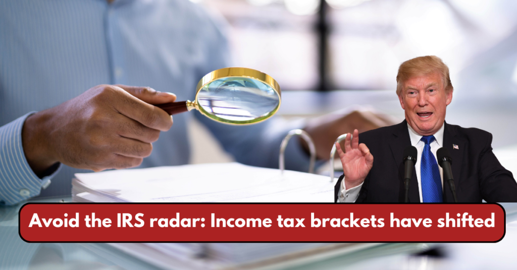 Avoid the IRS radar: Income tax brackets have shifted—Here’s how to steer clear of an audit