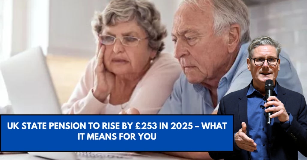 UK State Pension to Rise by £253 in 2025 – What It Means for You