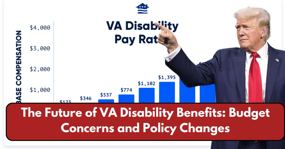 The Future of VA Disability Benefits: Budget Concerns and Policy Changes