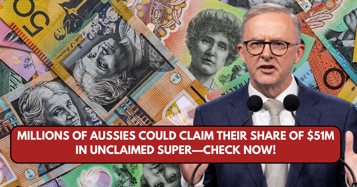 Millions of Aussies Could Claim Their Share of $51M in Unclaimed Super—Check Now!