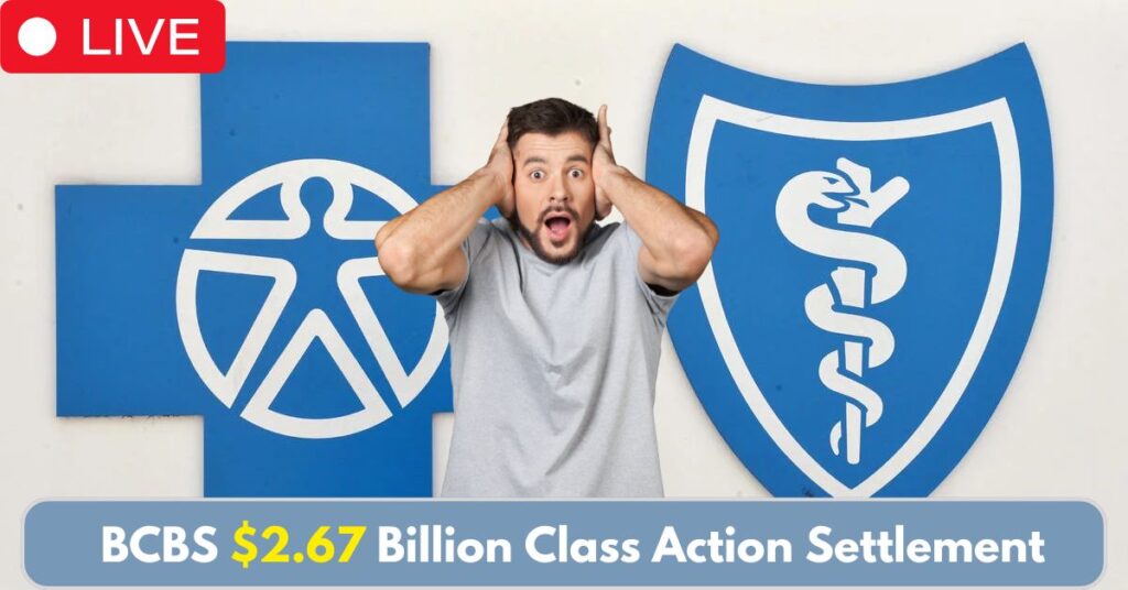 Blue Cross Blue Shield $2.67 Billion Class Action Settlement: What You Need to Know About Payments