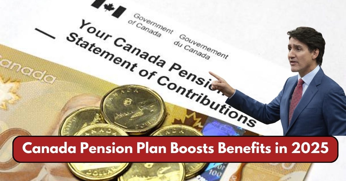 Canada Pension Plan Boosts Benefits in 2025