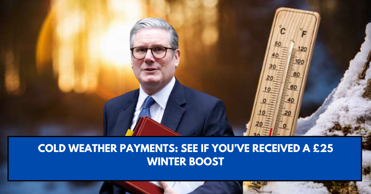 Cold Weather Payments: See If You’ve Received a £25 Winter Boost