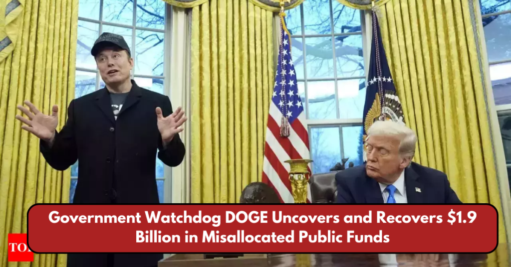 Government Watchdog DOGE Uncovers and Recovers $1.9 Billion in Misallocated Public Funds