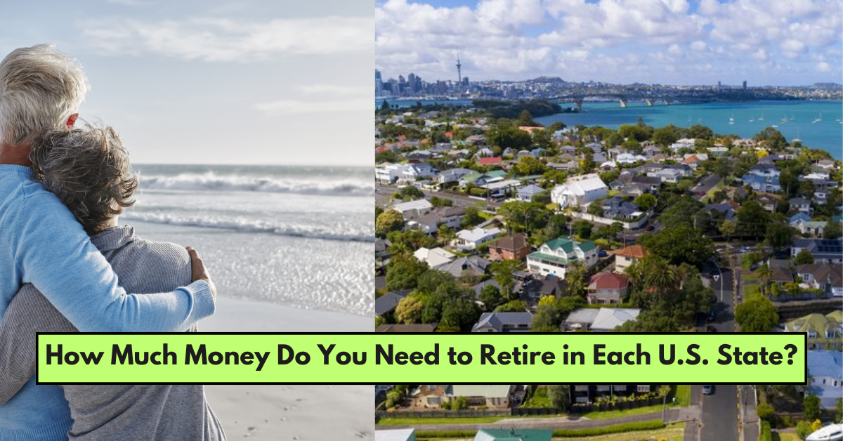 How Much Money Do You Need to Retire in Each U.S. State