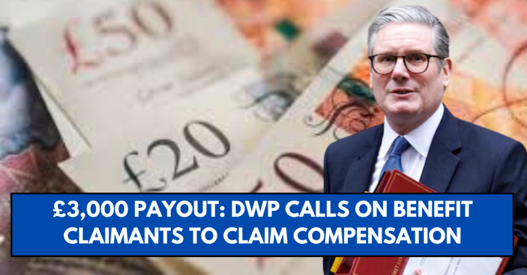 £3,000 Payout: DWP Calls on Benefit Claimants to Claim Compensation