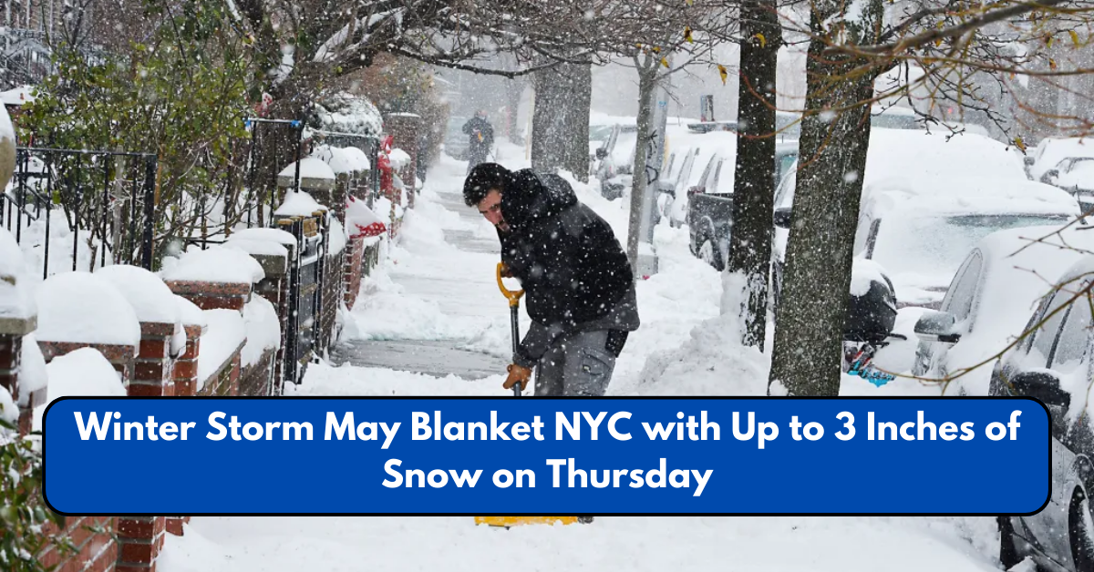 Winter Storm May Blanket NYC with Up to 3 Inches of Snow on Thursday