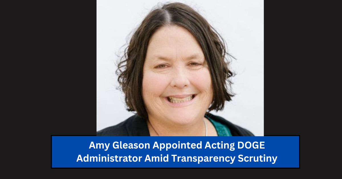 Amy Gleason Appointed Acting DOGE Administrator Amid Transparency Scrutiny