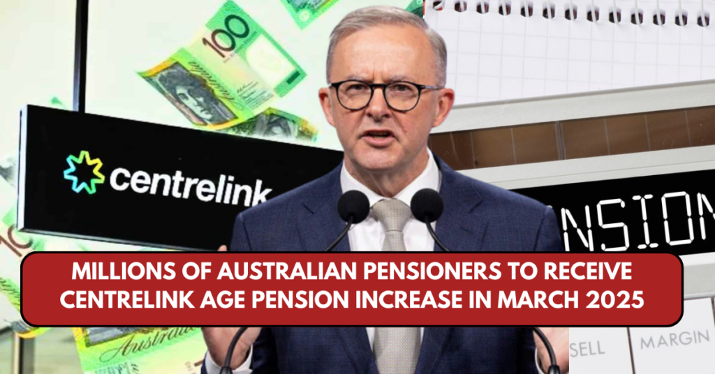 Millions of Australian Pensioners to Receive Centrelink Age Pension Increase in March 2025