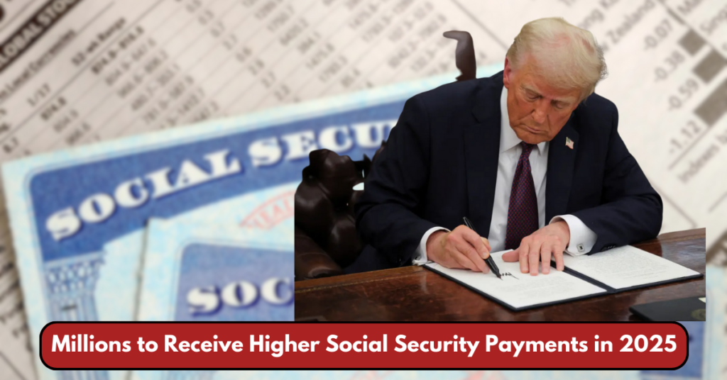 Millions to Receive Higher Social Security Payments in 2025