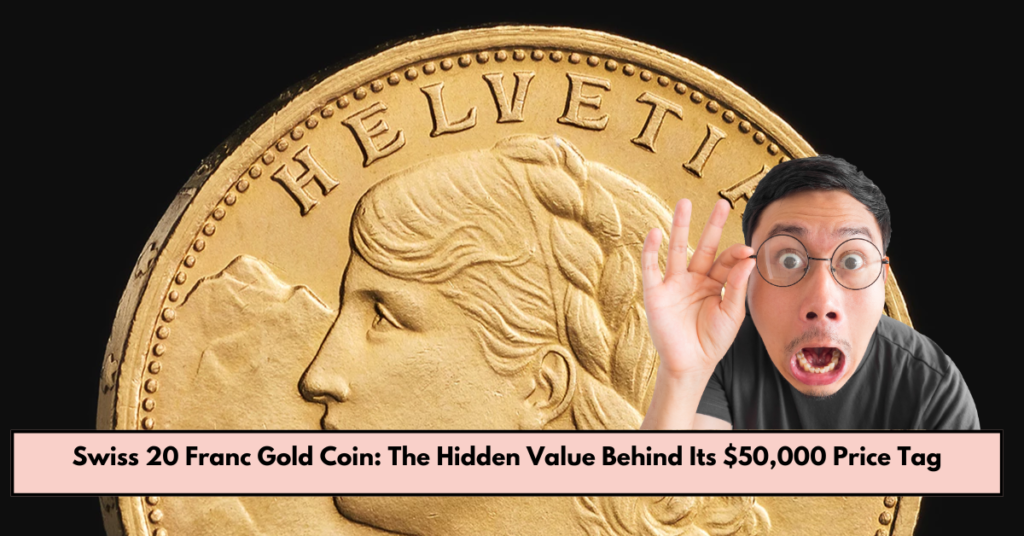 Swiss 20 Franc Gold Coin: The Hidden Value Behind Its $50,000 Price Tag