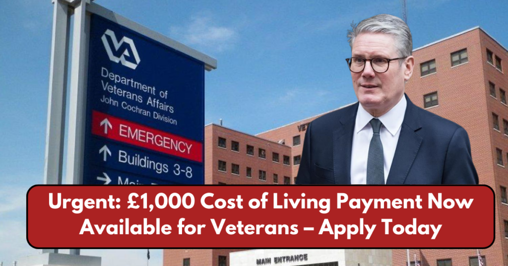 Urgent: £1,000 Cost of Living Payment Now Available for Veterans – Apply Today