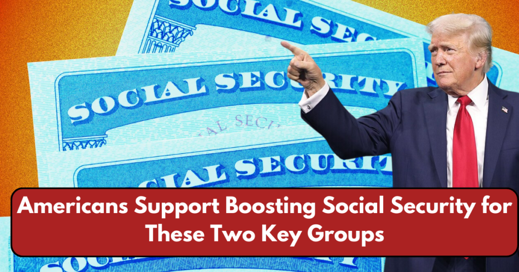 Americans Support Boosting Social Security for These Two Key Groups