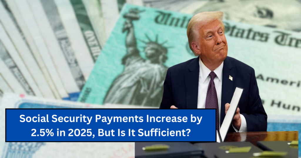 Social Security Payments Increase by 2.5% in 2025