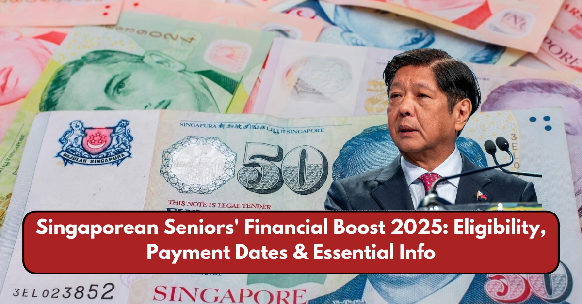 Singaporean Seniors' Financial Boost 2025: Eligibility, Payment Dates & Essential Info