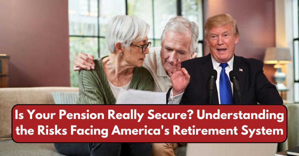 Is Your Pension Really Secure? Understanding the Risks Facing America's Retirement System