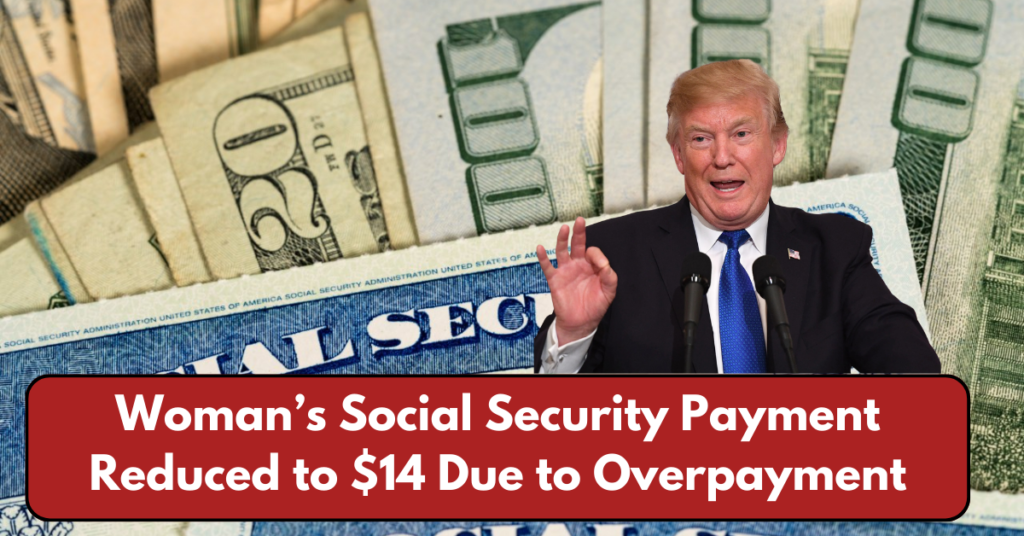 Woman’s Social Security Payment Reduced to $14 Due to Overpayment