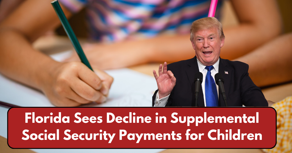 Florida Sees Decline in Supplemental Social Security Payments for Children