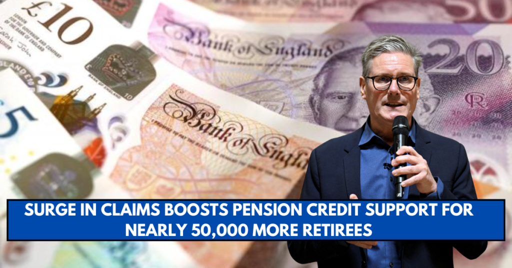 Surge in Claims Boosts Pension Credit Support for Nearly 50,000 More Retirees