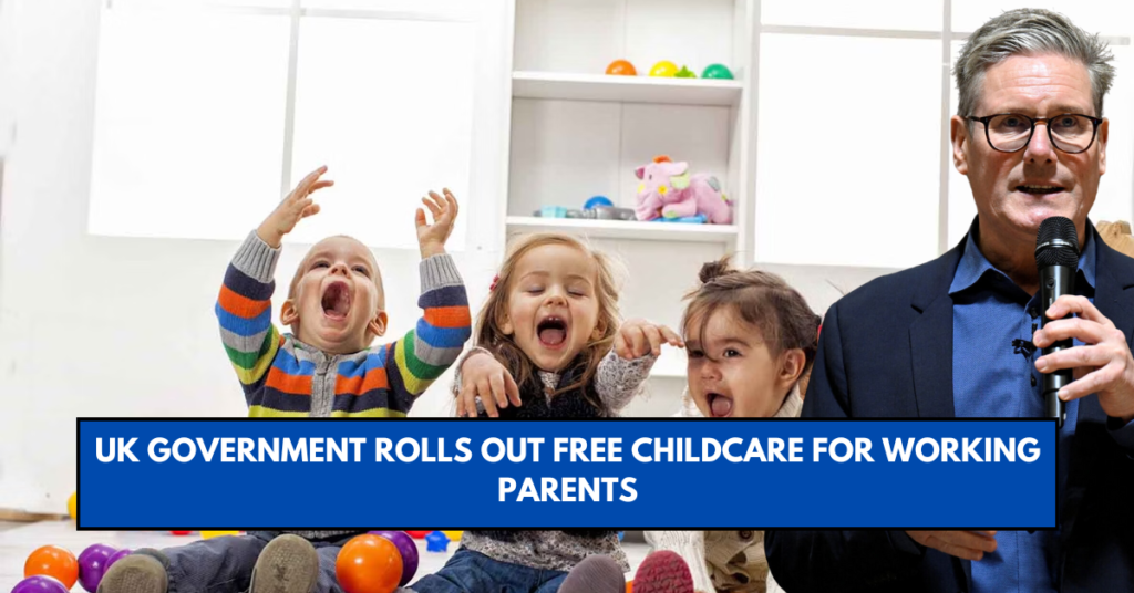 UK Government Rolls Out Free Childcare for Working Parents)