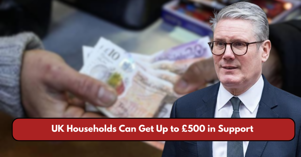 UK Households Can Get Up to £500 in Support (1)