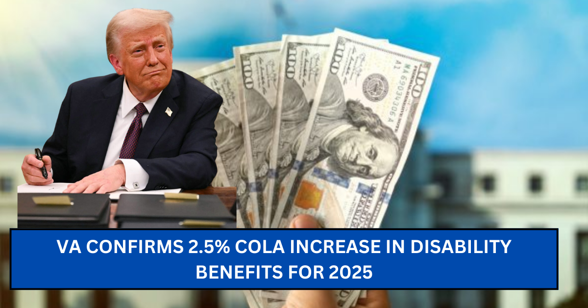 VA Confirms 2.5% COLA Increase in Disability Benefits for 2025