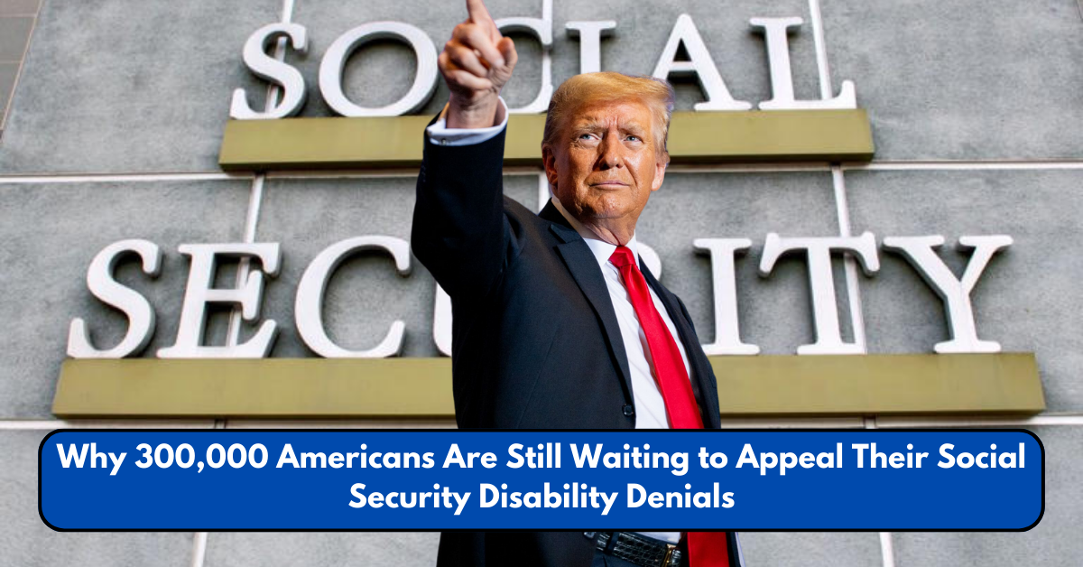 Why 300,000 Americans Are Still Waiting to Appeal Their Social Security Disability Denials