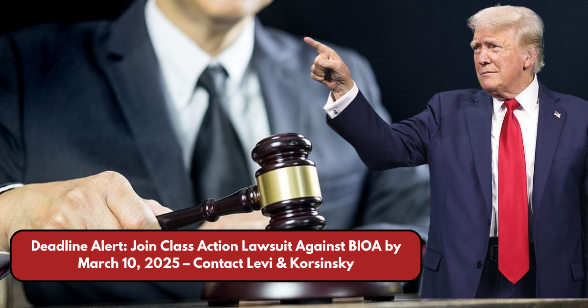 Deadline Alert: Join Class Action Lawsuit Against BIOA by March 10, 2025 – Contact Levi & Korsinsky