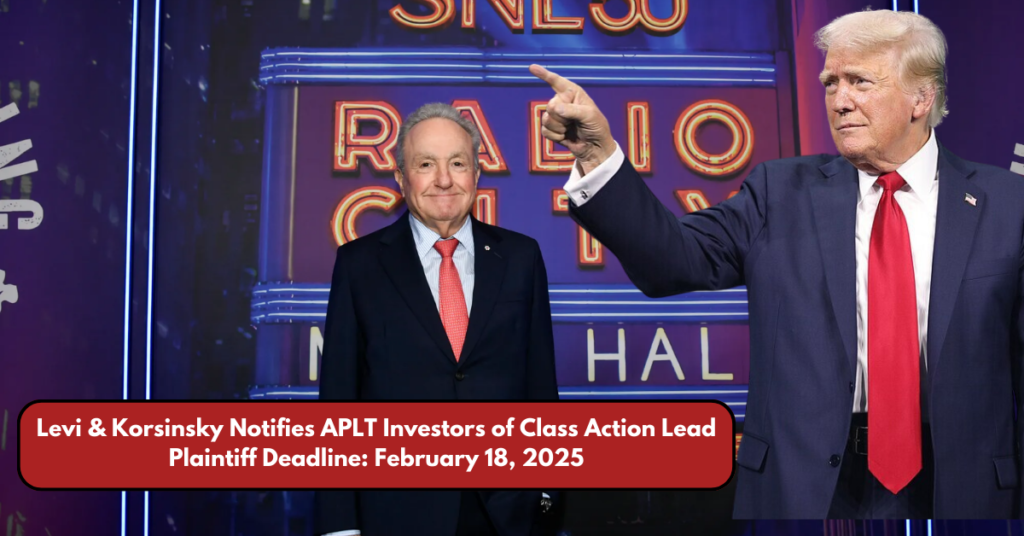 Levi & Korsinsky Notifies APLT Investors of Class Action Lead Plaintiff Deadline: February 18, 2025