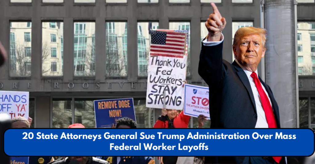 20 State Attorneys General Sue Trump Administration Over Mass Federal Worker Layoffs