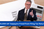 300,000 UK Taxpayers Freed from Filing Tax Returns