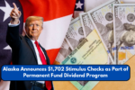 Alaska Announces $1,702 Stimulus Checks as Part of Permanent Fund Dividend Program