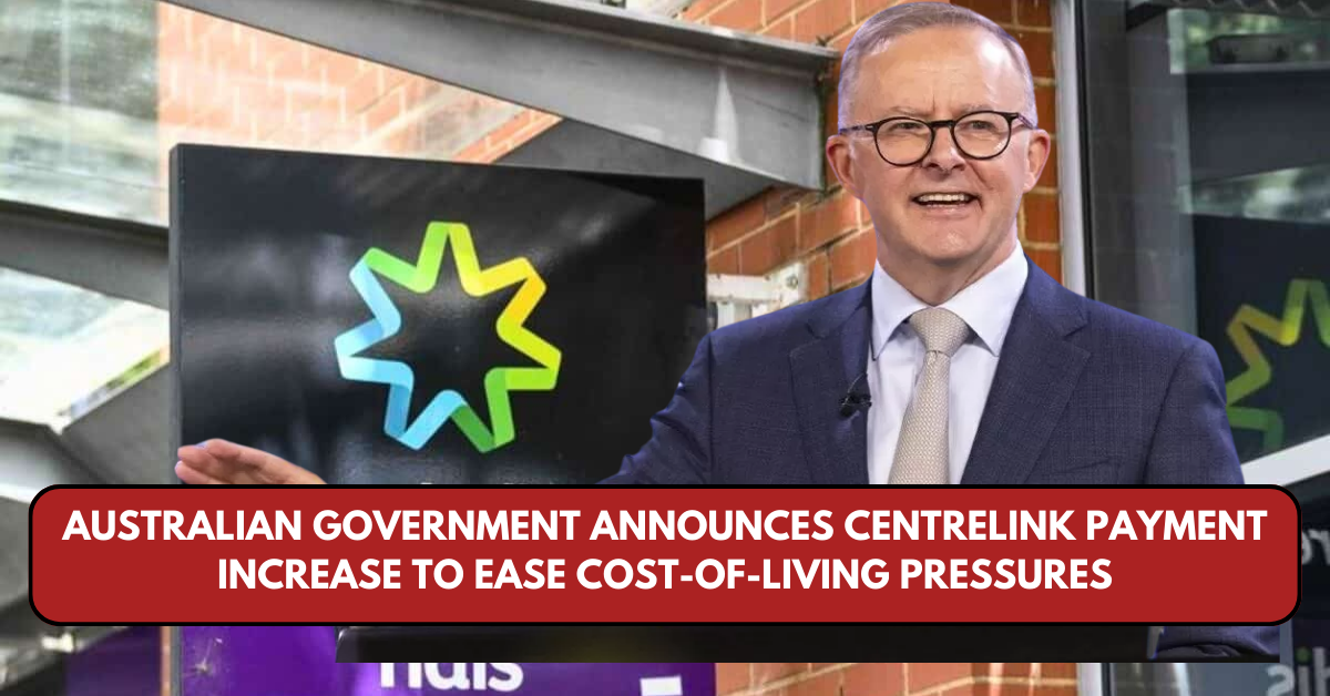 Australian Government Announces Centrelink Payment Increase to Ease Cost-of-Living Pressures