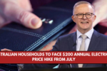 Australian Households to Face $200 Annual Electricity Price Hike from July