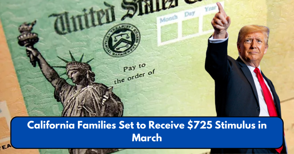 California Families Set to Receive $725 Stimulus in March