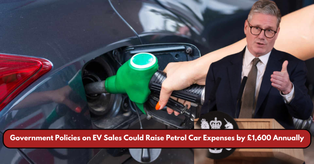 Government Policies on EV Sales Could Raise Petrol Car Expenses by £1,600 Annually