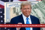 Millions Set to Receive $2,000 in Social Security Benefits on March 19