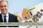 New $10,000 Tax Credit for First-Time Home Buyers