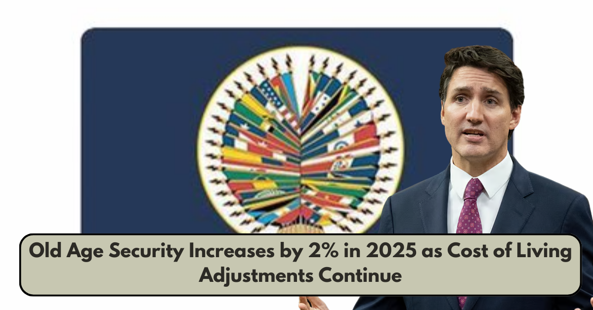 Old Age Security Increases by 2% in 2025 as Cost of Living Adjustments Continue