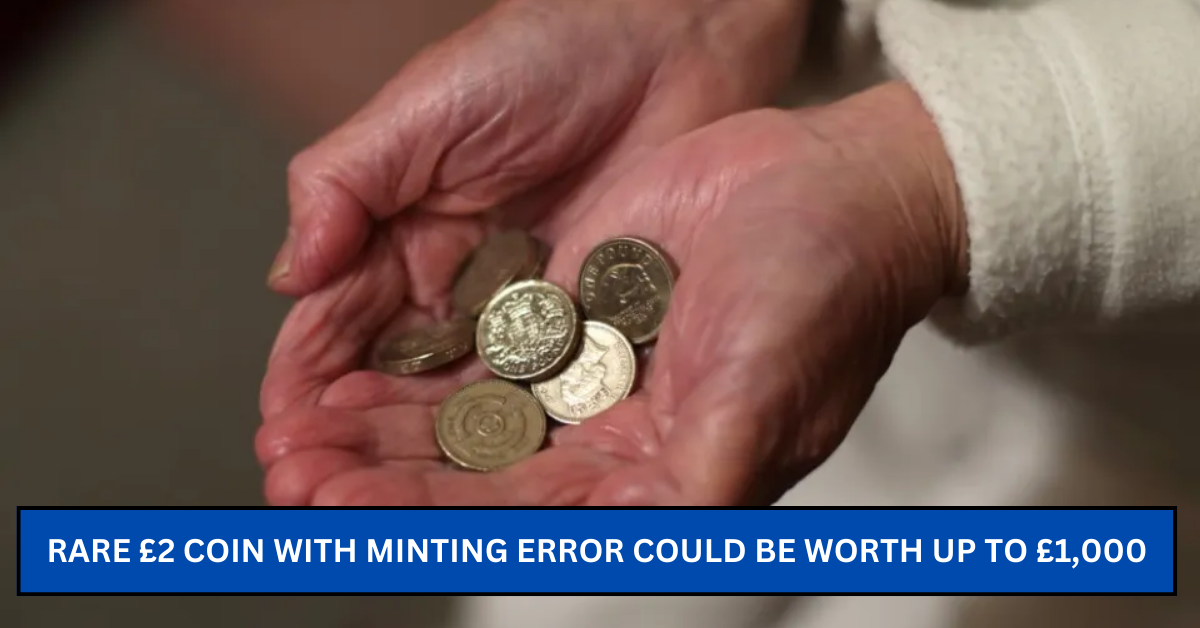 Rare £2 Coin with Minting Error Could Be Worth Up to £1,000