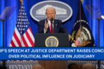 Trump’s Speech at Justice Department Raises Concerns Over Political Influence on Judiciary