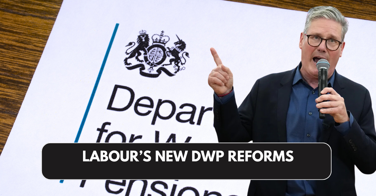 Labour’s New DWP Reforms: How Disability Benefit Cuts Could Impact Millions of UK Claimants