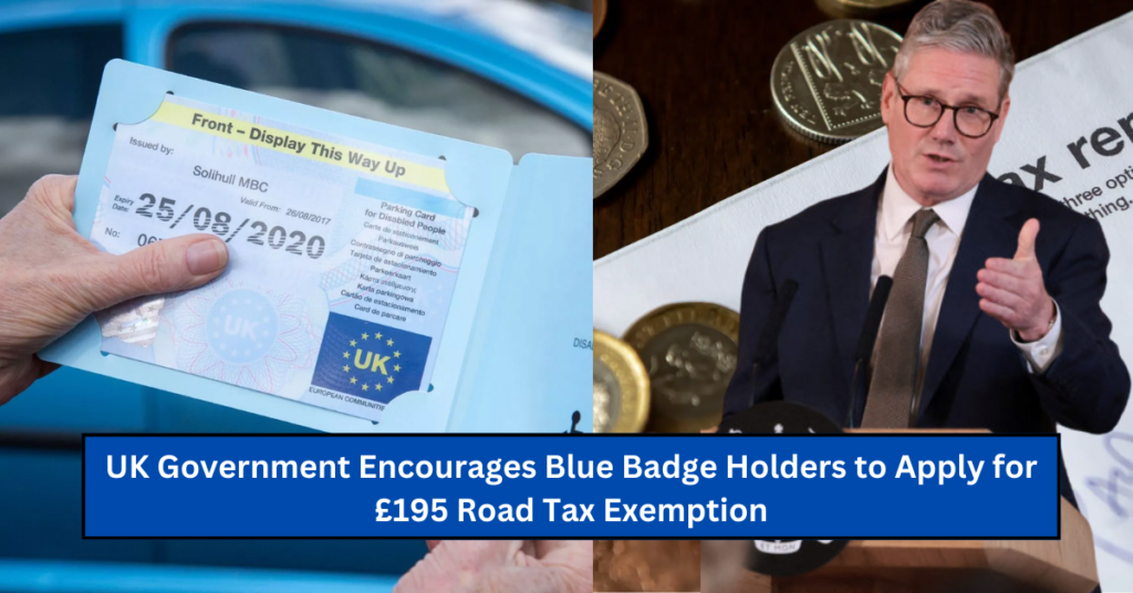 UK Government Encourages Blue Badge Holders to Apply for £195 Road Tax Exemption