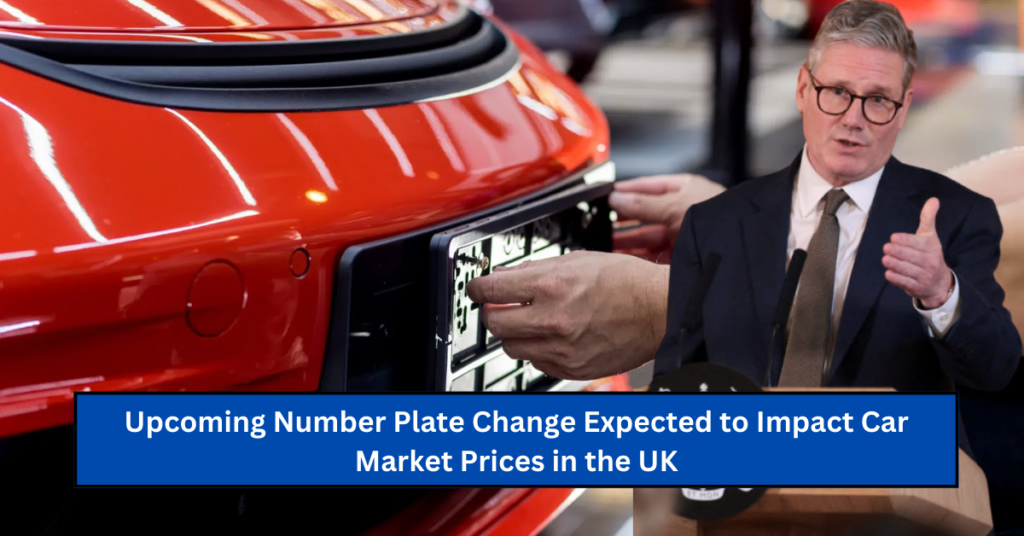 Upcoming Number Plate Change Expected to Impact Car Market Prices in the UK